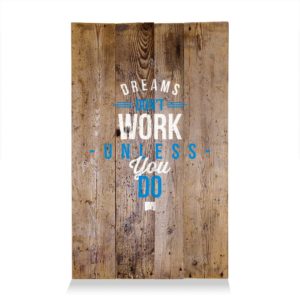 LumberPrint Holzdruck Deko Wandbild DREAMS don’t work unless you do Wise Words