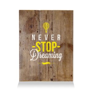LumberPrint Holzdruck Deko Wandbild NEVER stop dreaming Wise Words