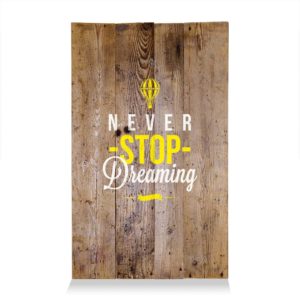 LumberPrint Holzdruck Deko Wandbild NEVER stop dreaming Wise Words