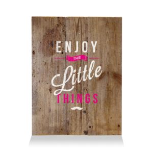LumberPrint Holzdruck Deko Wandbild ENJOY the little things Wise Words